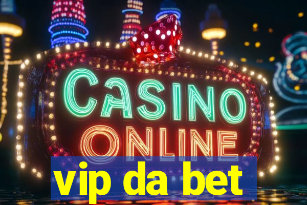 vip da bet
